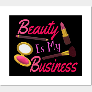 Beauty Is My Business - Quote for Makeup Lovers, Artists and Cosmetologists.  Pink and Purple Letters. (Black Background) Posters and Art